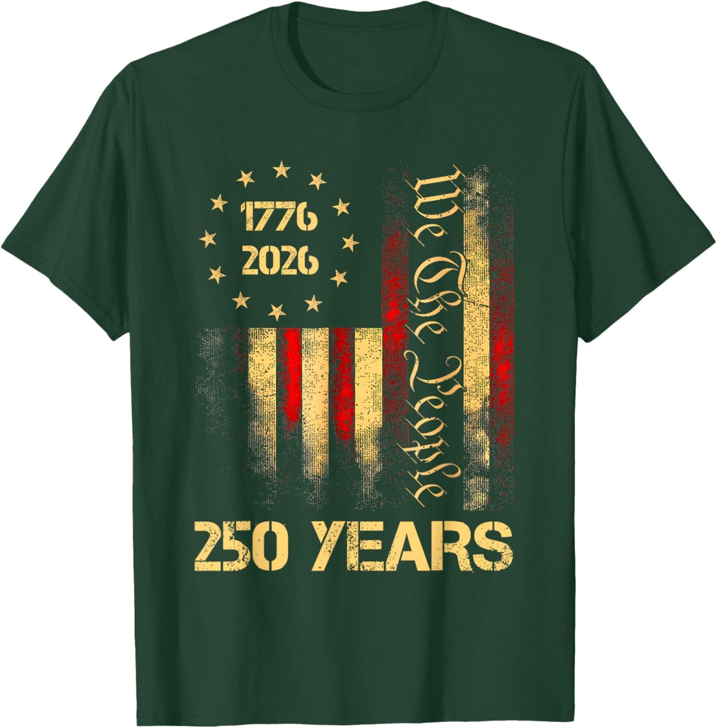 250 Years 1776-2026 250th 4th July Independence Day Freedom T-Shirt - T-Shirt | Forest
