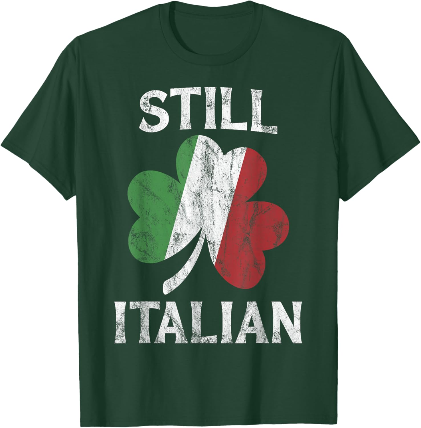 Still Italian Shamrock Funny St Patricks Day Saint Pattys T-Shirt - T-Shirt | Forest