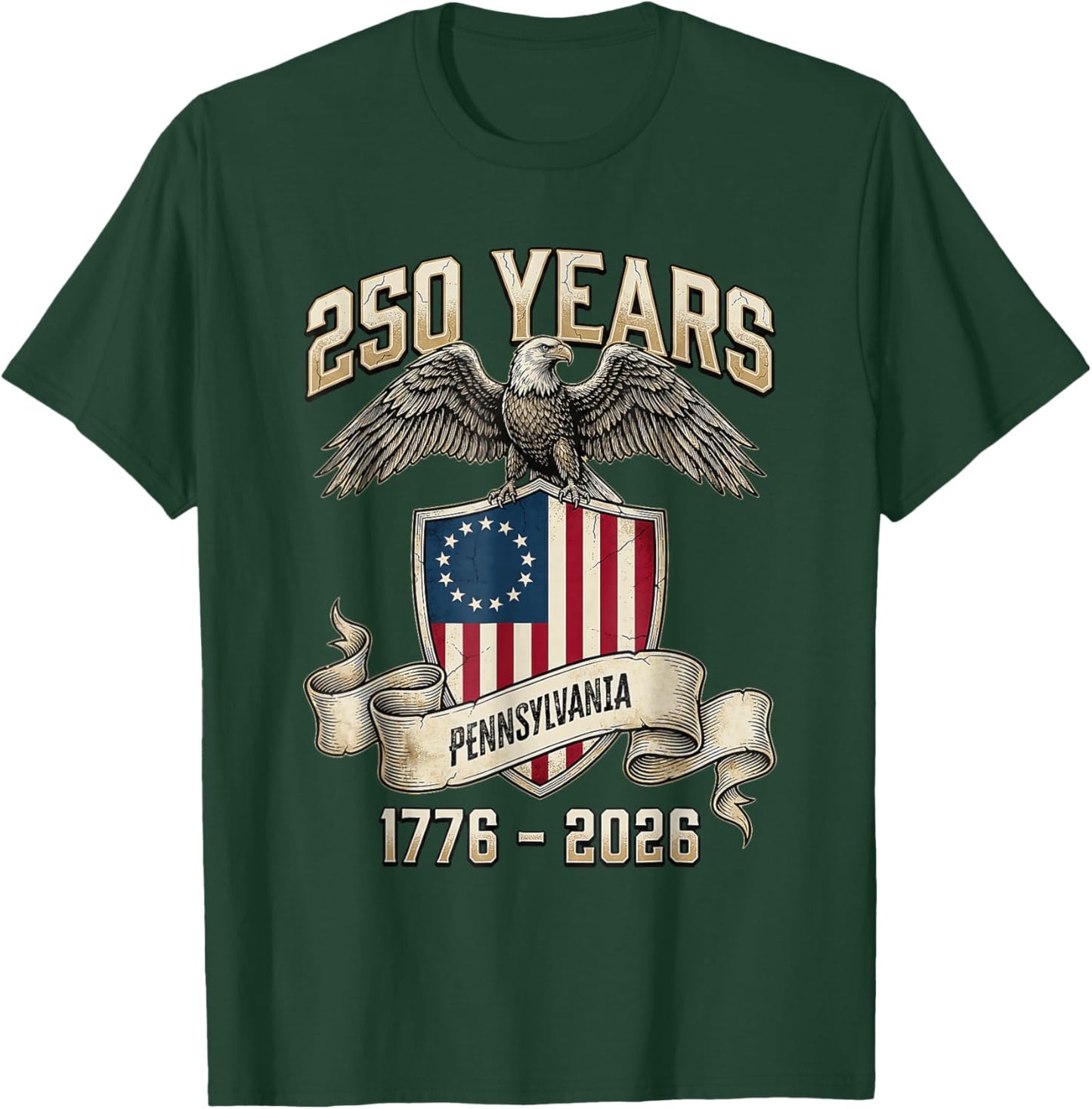 Eagle Flag 250 Years 1776 2026 250Th Birthday Pennsylvania T-Shirt - T-Shirt | Forest