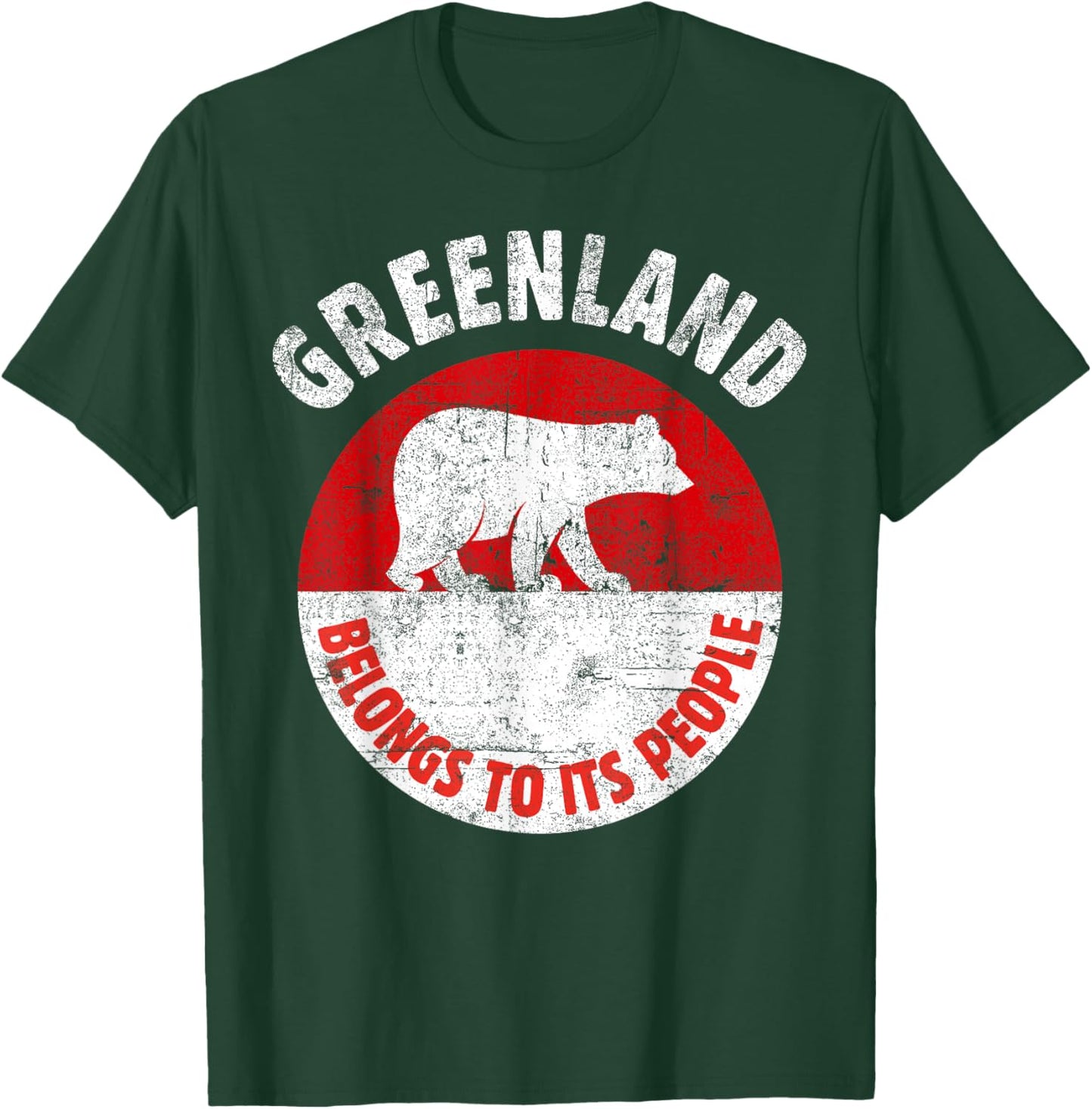 Greenland Flag, Belongs to its People, Independence Message T-Shirt - T-Shirt | Forest