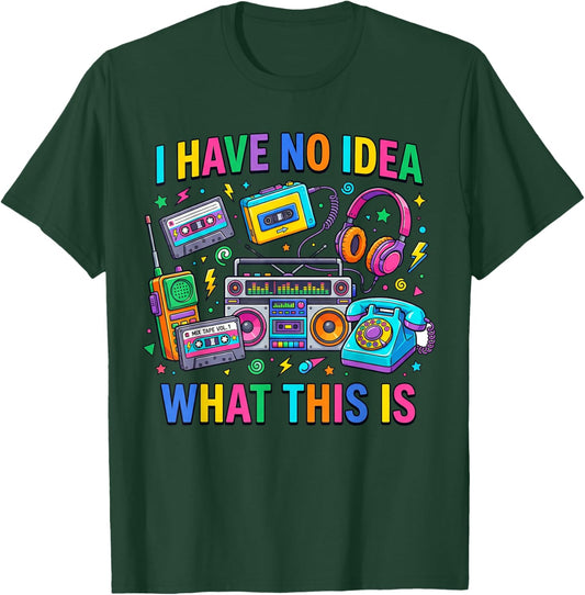 I Have No Idea What This is 70s 80s 90s Men Women Kids T-Shirt - T-Shirt | Forest