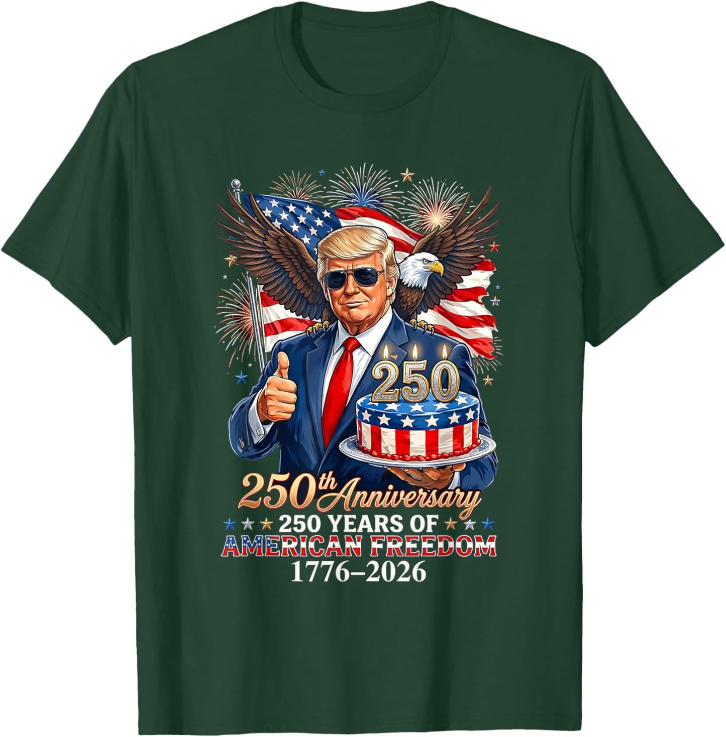 Donald Trump Celebrate 250th America Birthday US Anniversary T-Shirt - T-Shirt | Forest