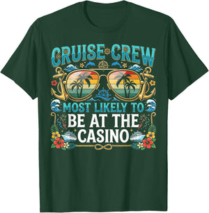 Cruise Crew Most Likely to Be At The Casino Matching Family T-Shirt - T-Shirt | Forest