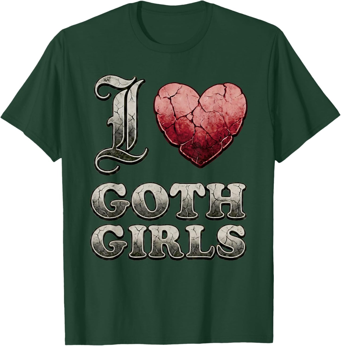 I Love Goth Girls T-Shirt - T-Shirt | Forest