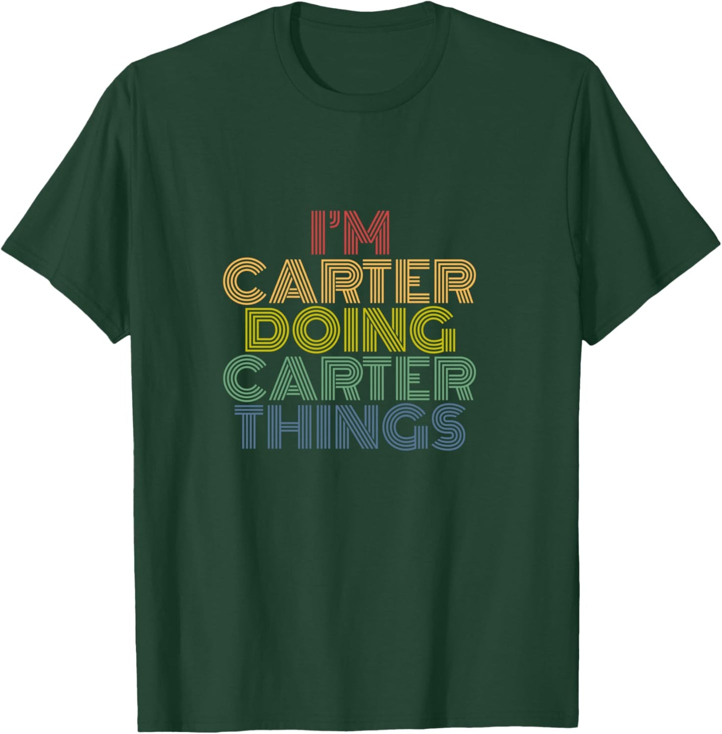I'm Carter Doing Carter Things Personalized Name T-Shirt - T-Shirt | Forest