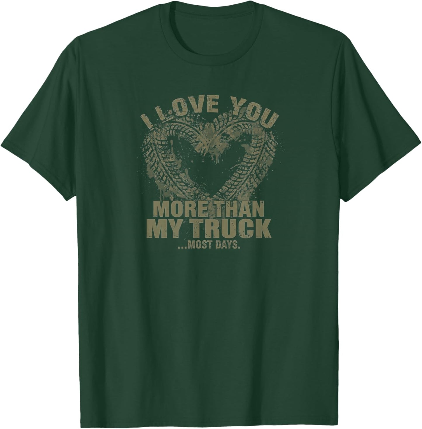 Funny Off Road Truck Lover Mud Tire Heart Valentine's Day T-Shirt - T-Shirt | Forest