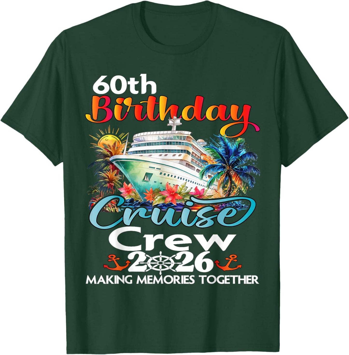 60th Birthday Cruise Crew Friends Family Vacation Matching T-Shirt - T-Shirt | Forest