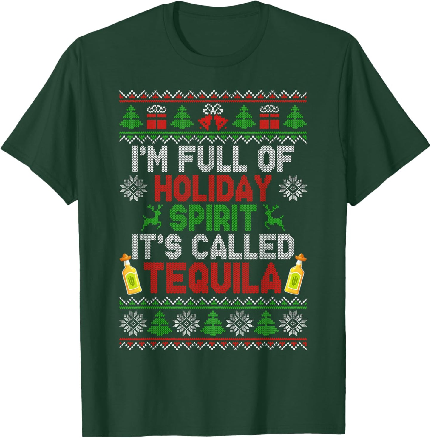 I'm Full of Holiday Spirit Tequila Ugly Christmas Sweater T-Shirt - T-Shirt | Forest