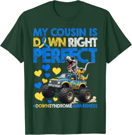My Cousin is Down Right Perfect Down Syndrome Awareness T21 T-Shirt - T-Shirt | Forest