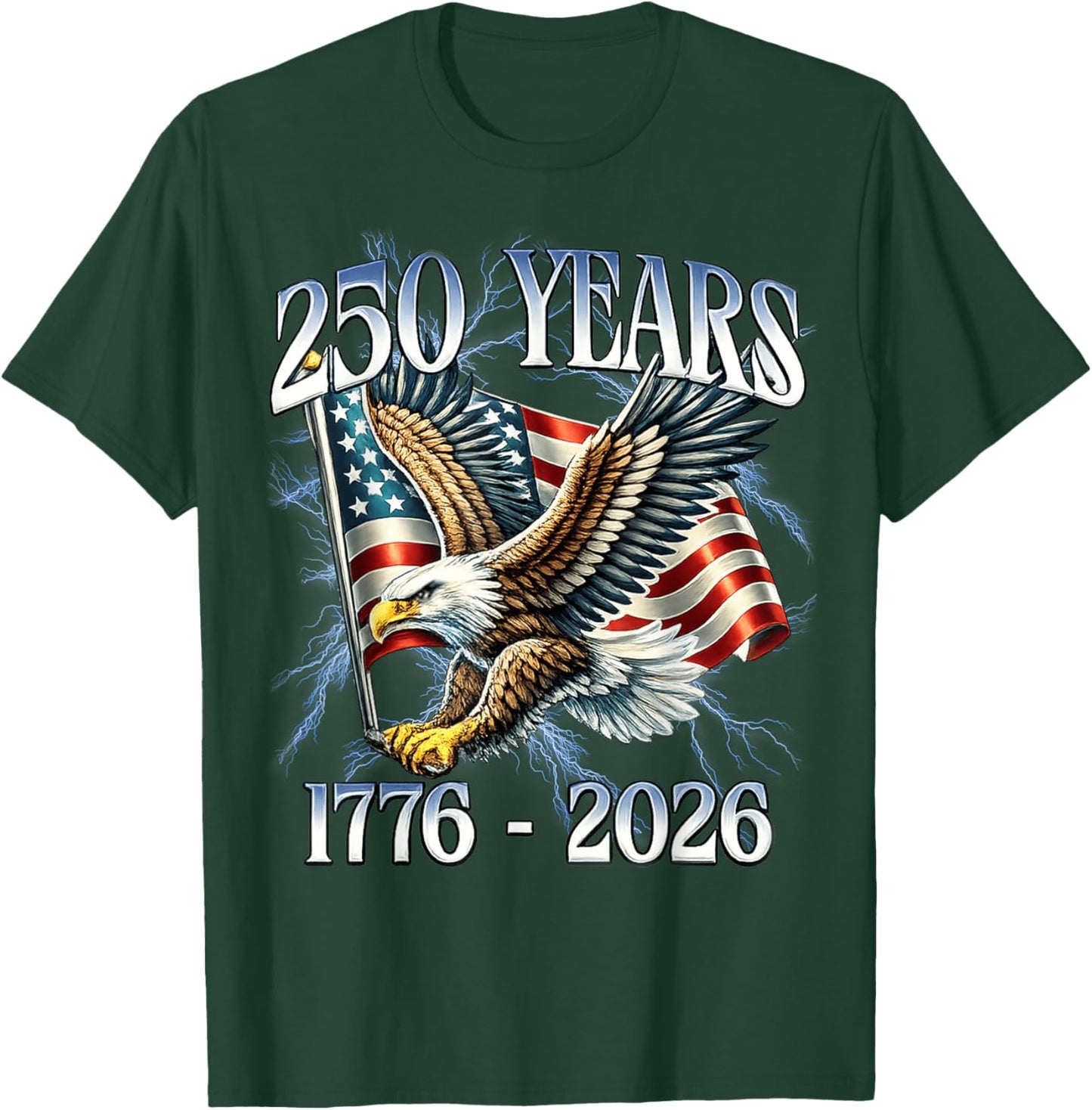 Eagle and Flag 250 Years 1776-2026 250th Birthday T-Shirt - T-Shirt | Forest
