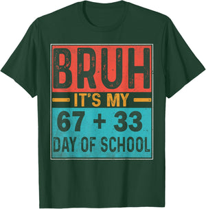 Bruh It's My 67+33 Days of School Teacher Student Six Seven T-Shirt - T-Shirt | Forest