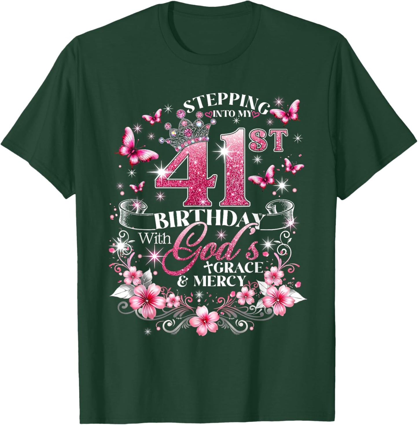 Stepping Into My 41st Birthday with Grace & Faith T-Shirt - T-Shirt | Forest