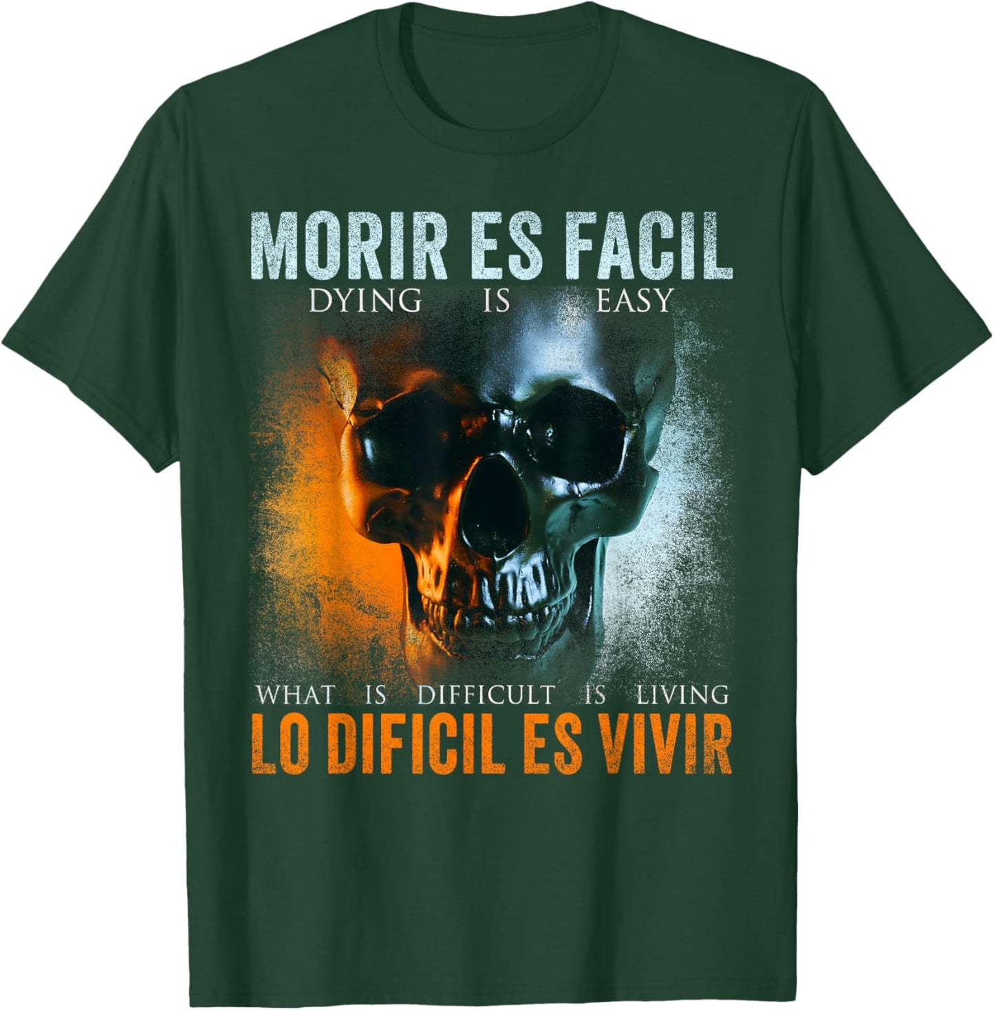 Morir ES Facil Lo Difícil ES Vivir, Spanish Quote T-Shirt - T-Shirt | Forest