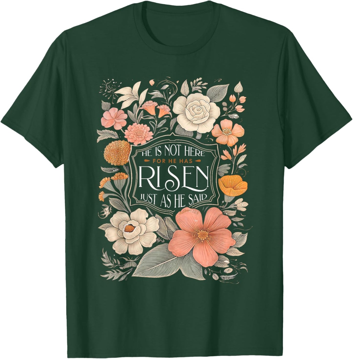 He is Not Here He Has Risen Christian Jesus Floral Easter T-Shirt - T-Shirt | Forest