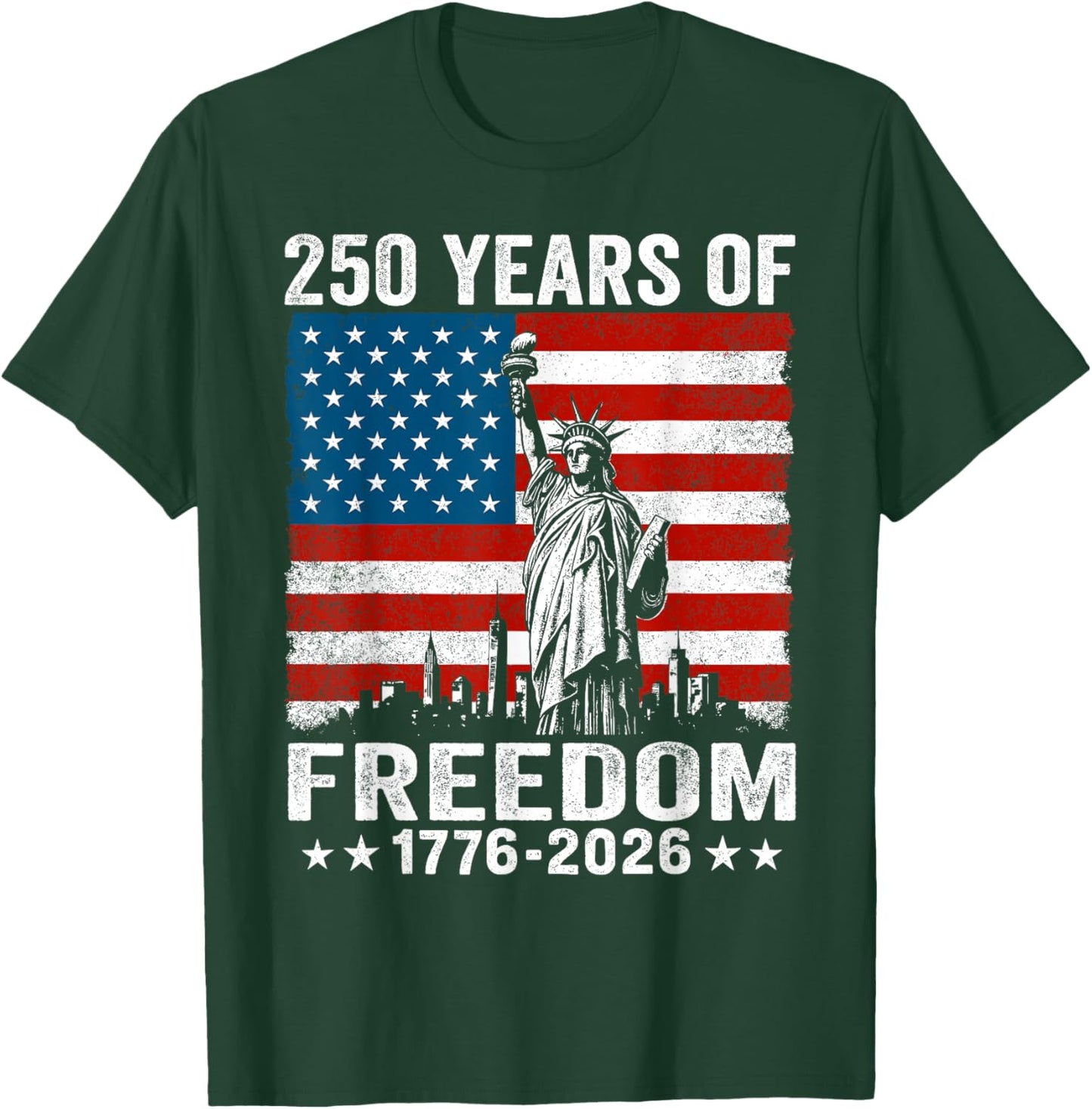 250 Years of Freedom 1776 2026 American Flag 250th Birthday T-Shirt - T-Shirt | Forest