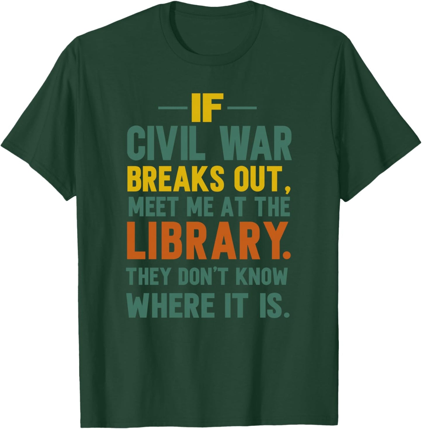 If Civil War Breaks Out Meet Me At The Library T-Shirt - T-Shirt | Forest