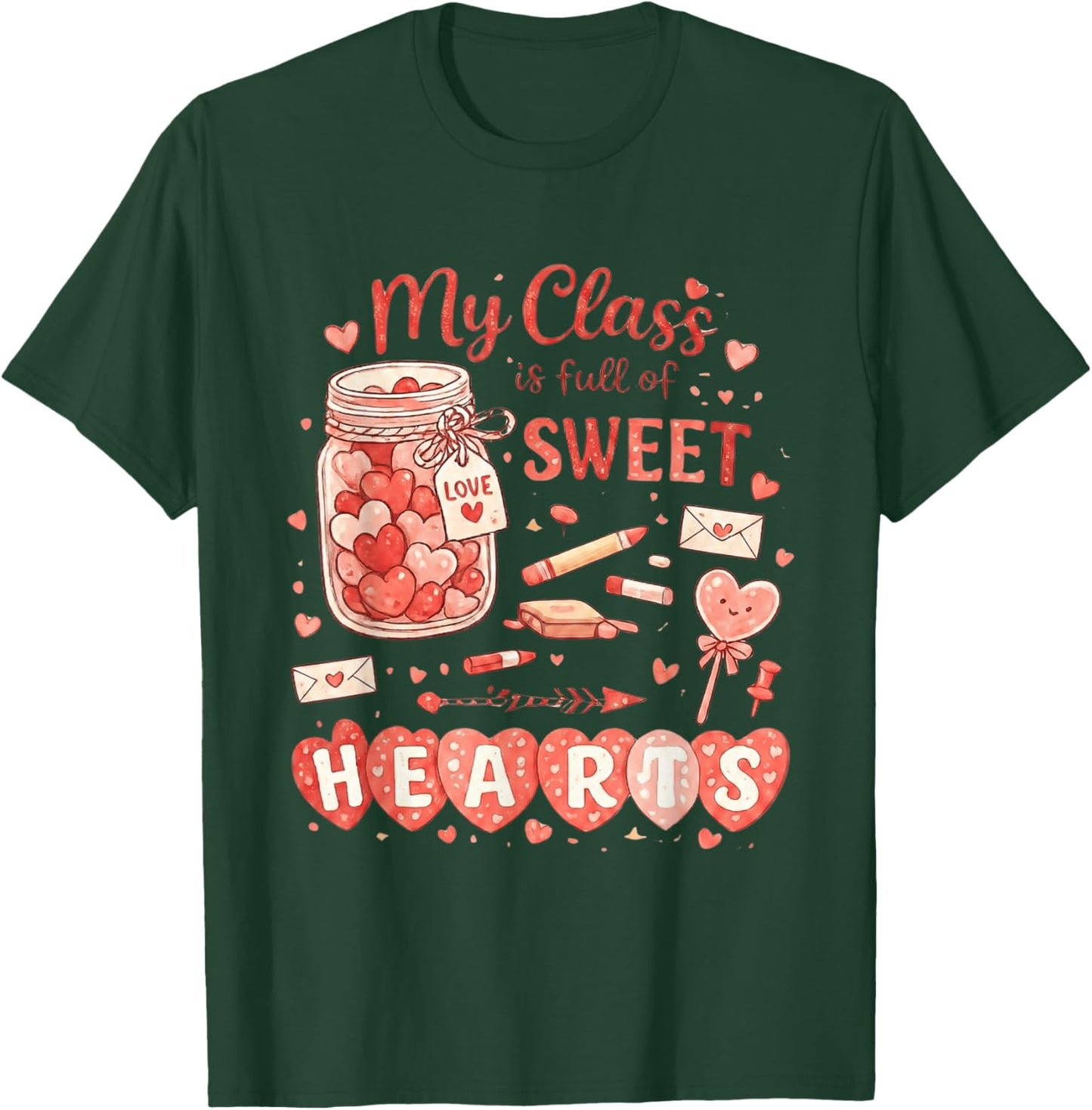 Teacher Valentines Day My Class is Full of Sweethearts Cute T-Shirt - T-Shirt | Forest