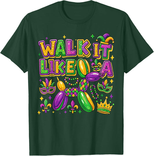 Walk It Like A Dog Mardi Gras Carnival Party Women Men Kids T-Shirt - T-Shirt | Forest