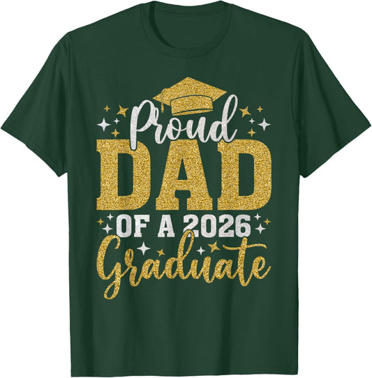 Dad Senior 2026 Proud Dad of A Class of 2026 Graduate T-Shirt - T-Shirt | Forest