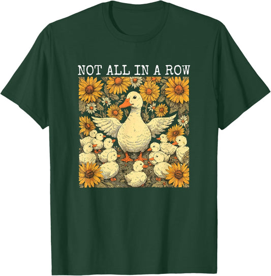 Not All in A Row Goose Duck Farm Animal Cottagecore T-Shirt - T-Shirt | Forest