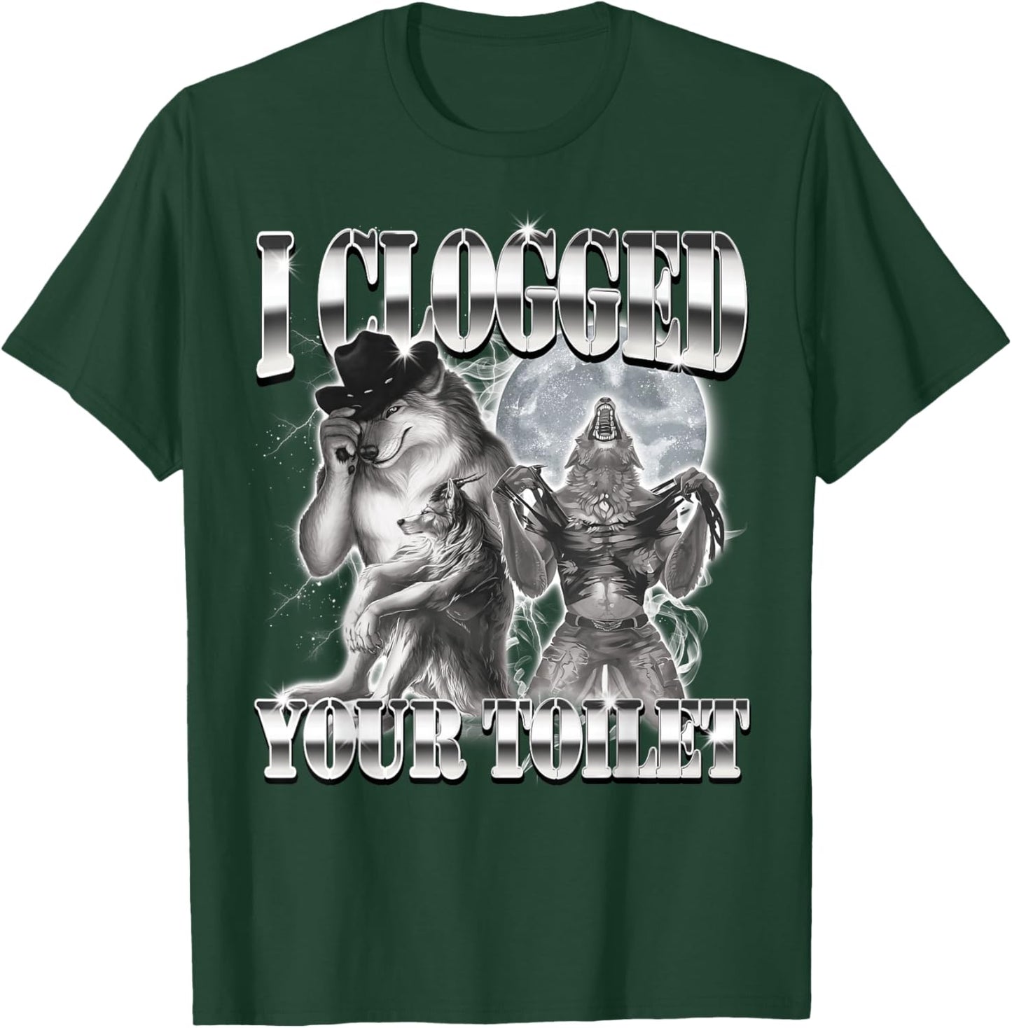 I Clogged Your Toilet Funny Alpha Wolf Meme Stupid Brainrot T-Shirt - T-Shirt | Forest