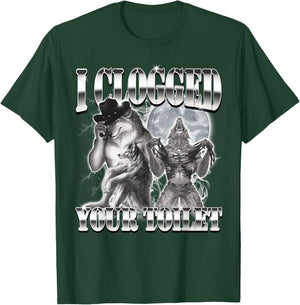 I Clogged Your Toilet Funny Alpha Wolf Meme Stupid Brainrot T-Shirt - T-Shirt | Forest