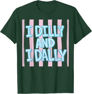 I Dilly and I Dally Cute Dilly Dallying and Girls T-Shirt - T-Shirt | Forest