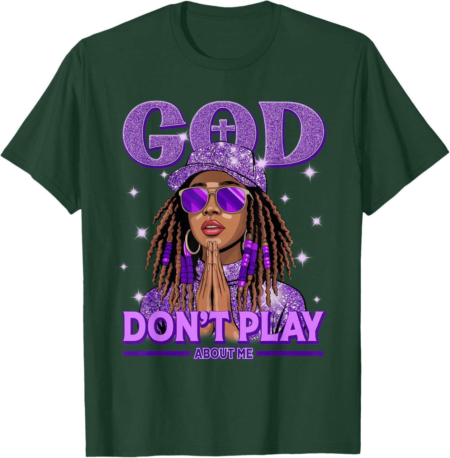 God Don't Play About Me Black Women Afro African Christian T-Shirt - T-Shirt | Forest