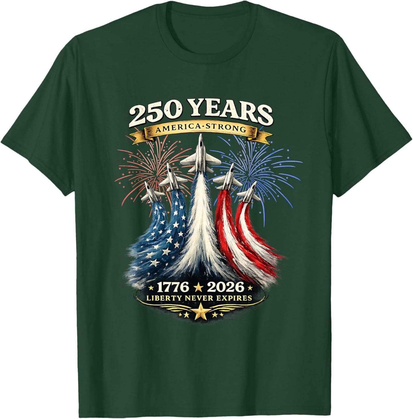 250 Years America Strong 1776 2026 T-Shirt - T-Shirt | Forest