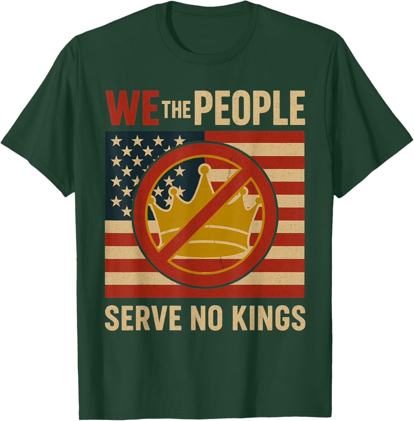 We The People Serve No Kings Patriotic T-Shirt - T-Shirt | Forest
