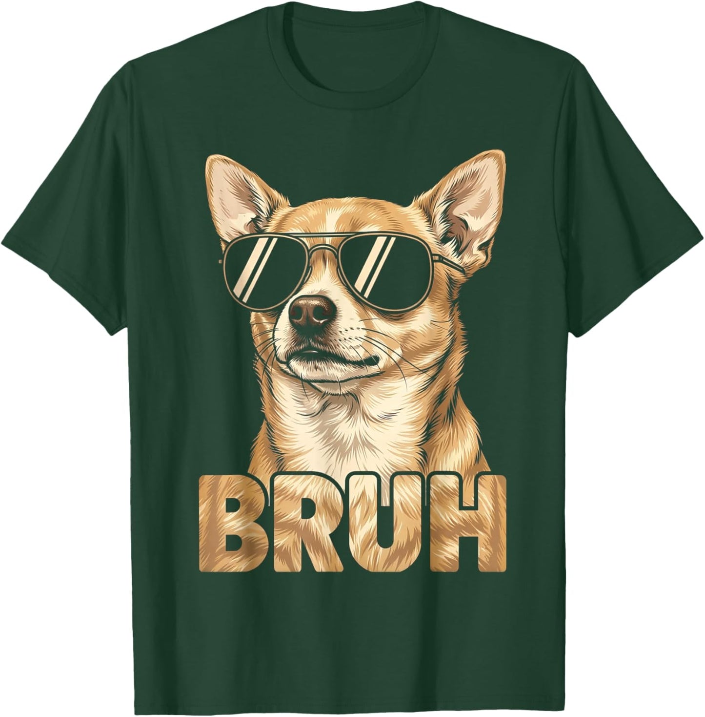 Funny Bruh Dog Chihuahua Wearing Sunglasses Meme Sarcastic T-Shirt - T-Shirt | Forest