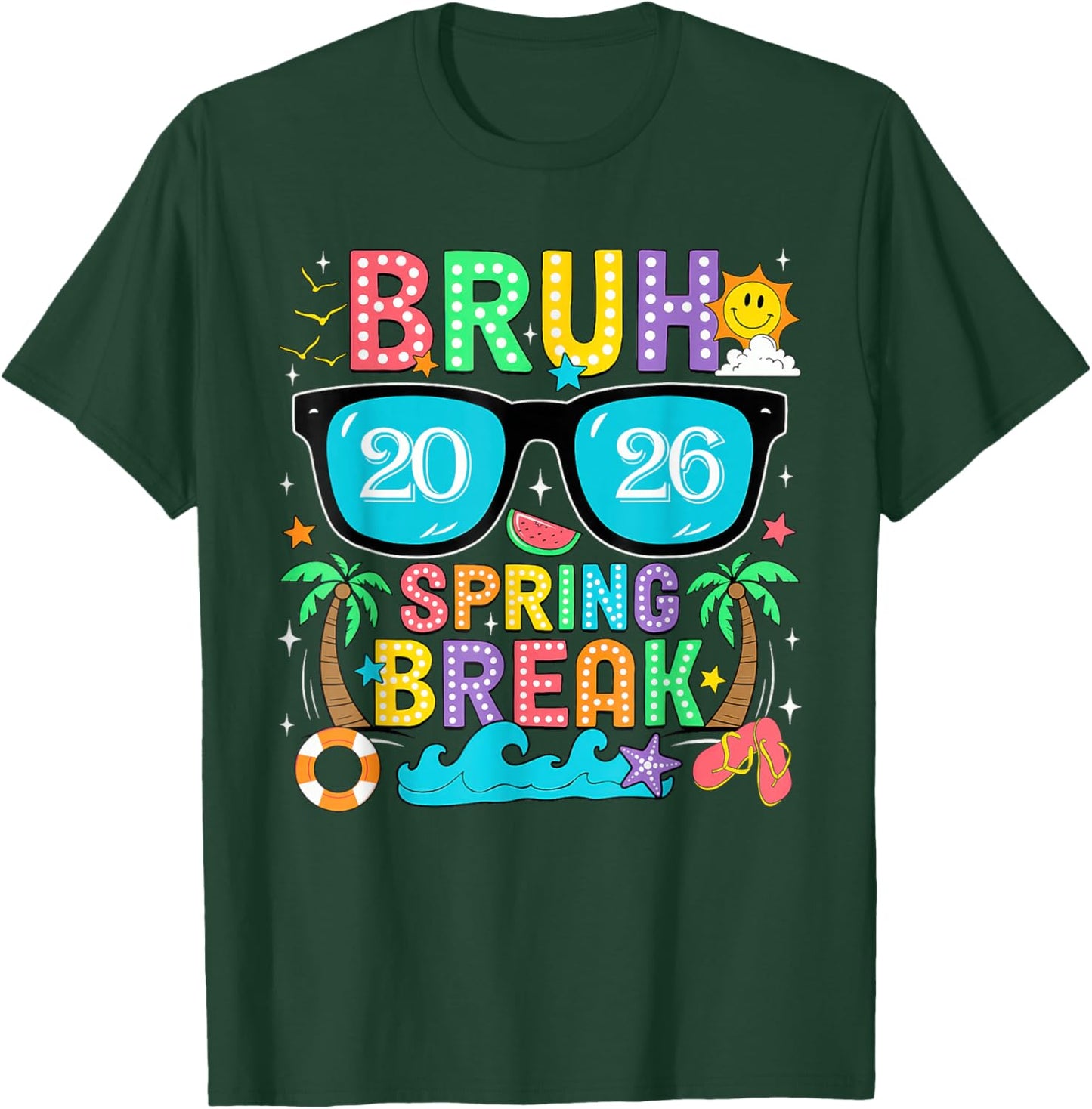 Bruh It's Spring Break 2026 Family Vacation Squad Graphic T-Shirt - T-Shirt | Forest