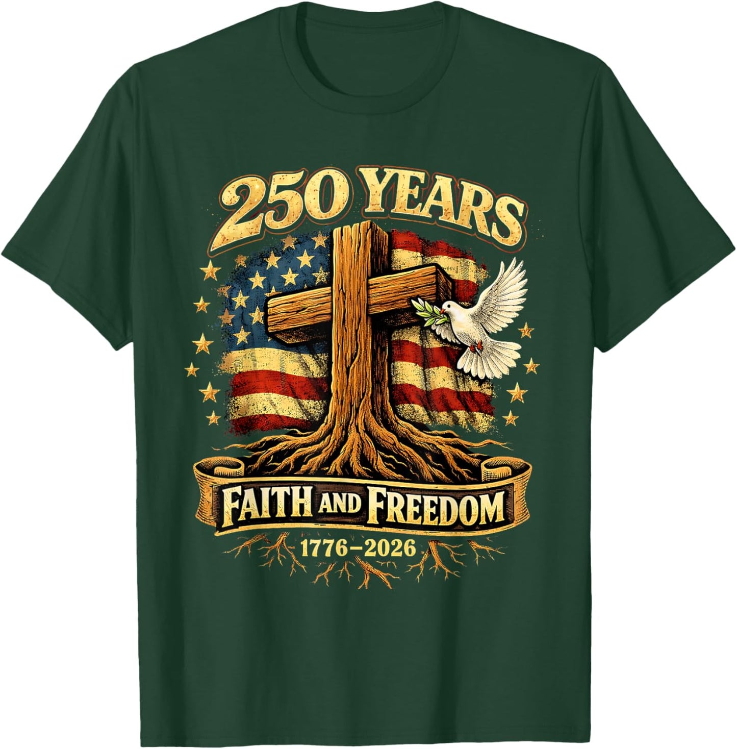 250 Years Faith and Freedom 1776-2026 USA Christian Cross T-Shirt - T-Shirt | Forest