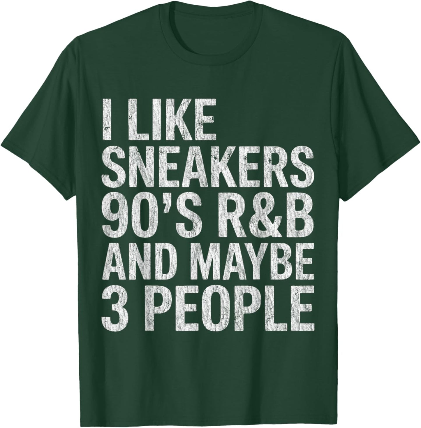 I Like Sneakers 90s R&B and Maybe 3 People Introvert Humor T-Shirt - T-Shirt | Forest