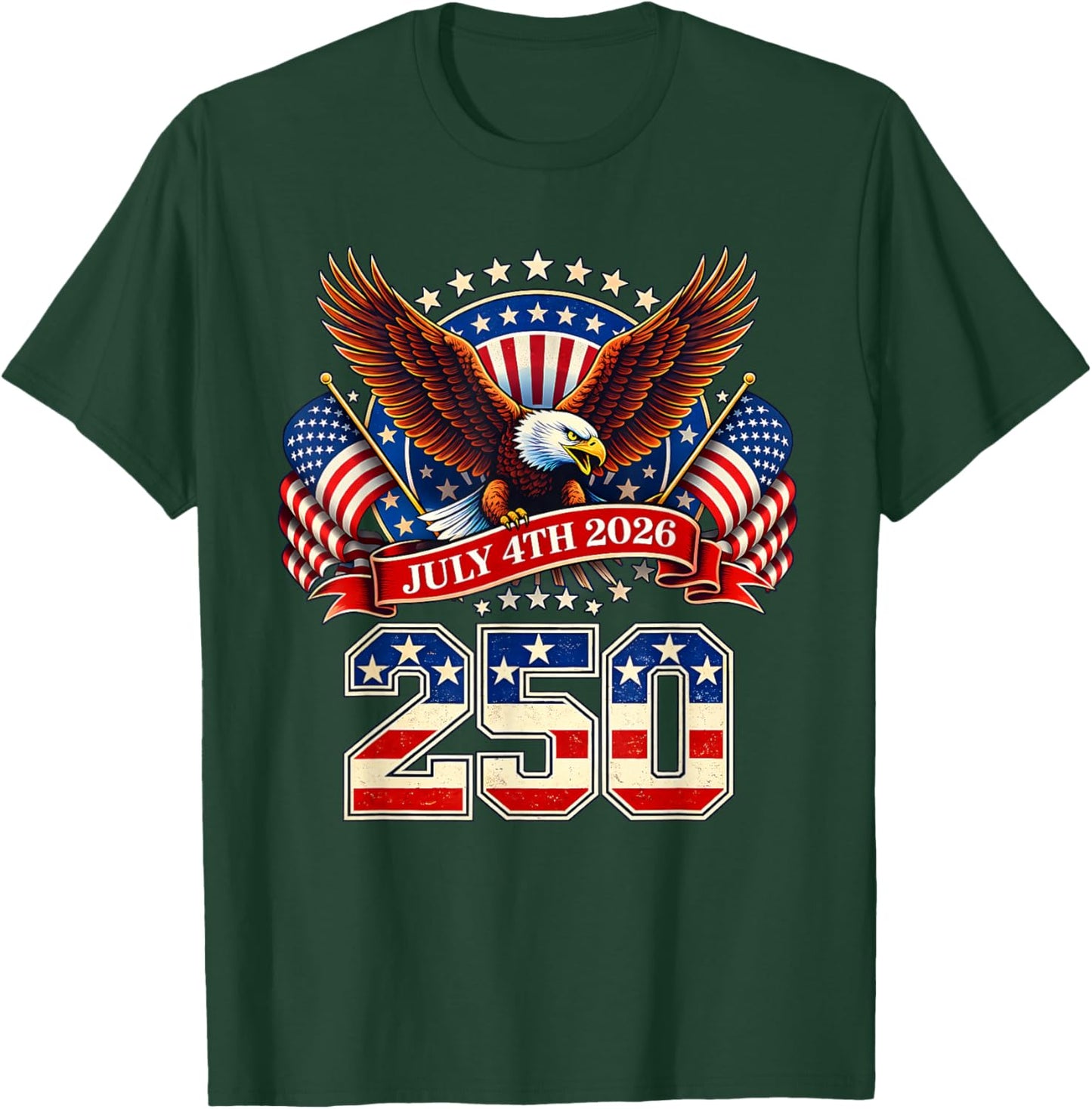 250 Years American 1776 2026 250th 4th July Independence Day T-Shirt - T-Shirt | Forest