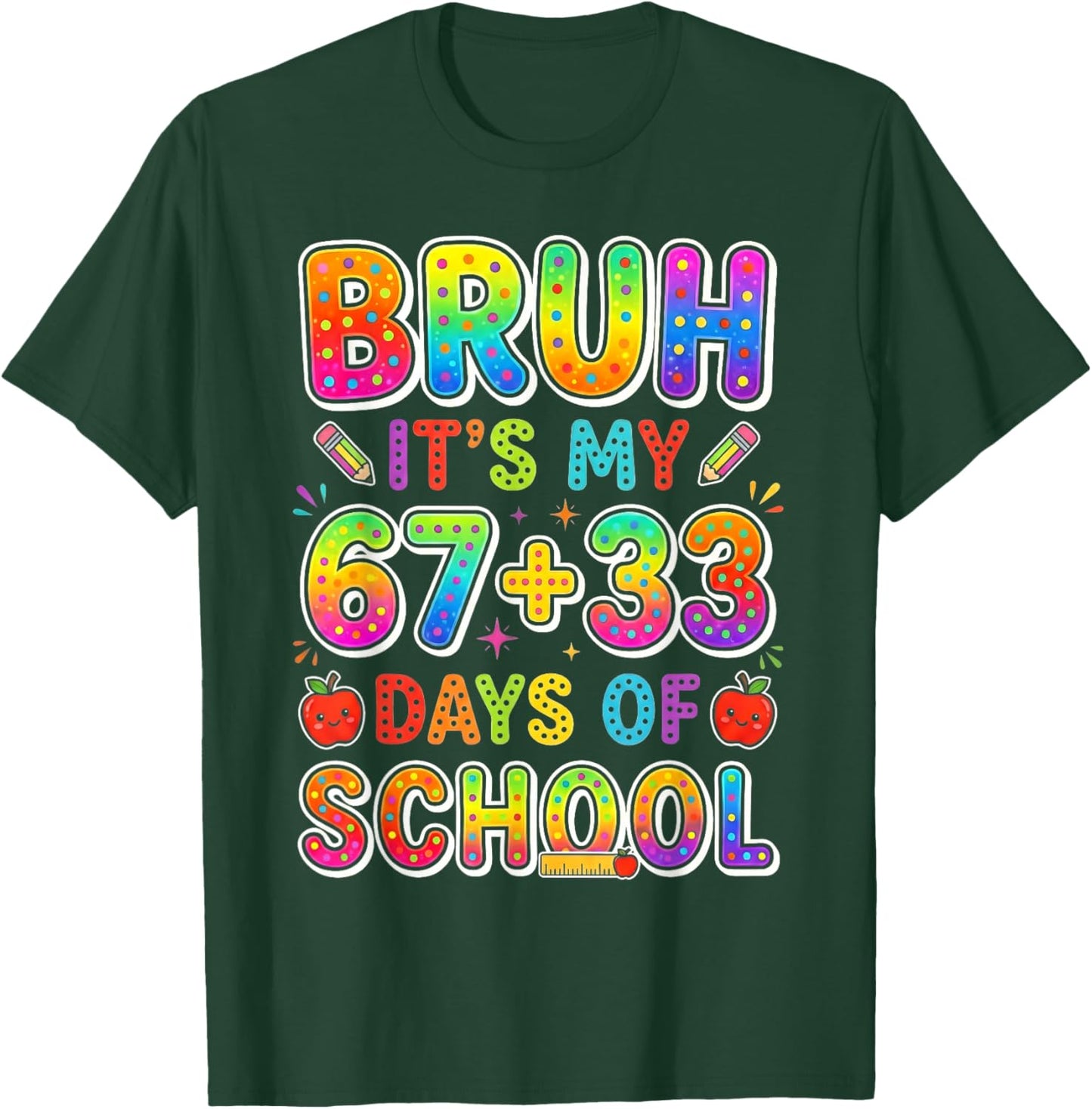 Bruh Its My 67 33 Days of School Funny Boys Kids 100th Day T-Shirt - T-Shirt | Forest