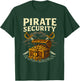Pirate Security Funny Treasure Chest Crossed Swords Humor T-Shirt - T-Shirt | Forest