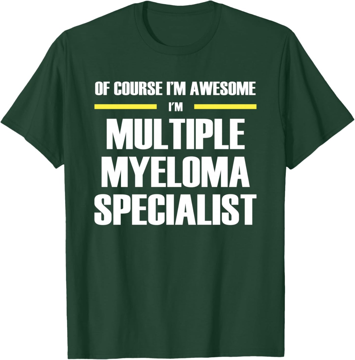 The Original Awesome Multiple Myeloma Specialist T-Shirt - T-Shirt | Forest