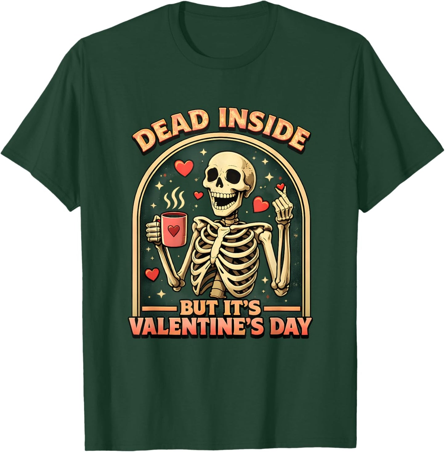 Dead Inside But It’s Valentine’s Day Sarcastic Skeleton T-Shirt - T-Shirt | Forest
