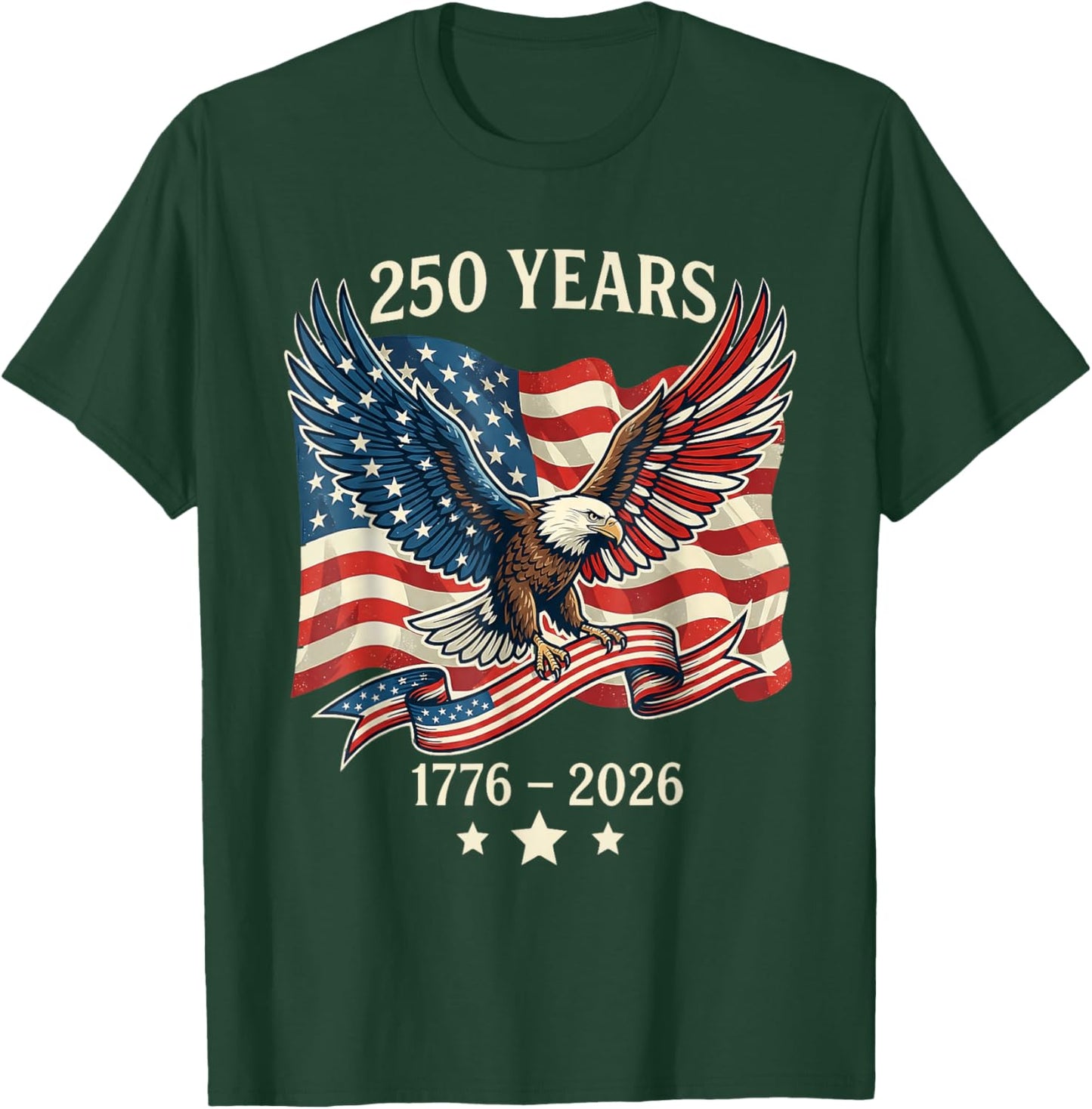 250 Year American 1776 2026 250th Eagle Patriotic 4th July T-Shirt - T-Shirt | Forest