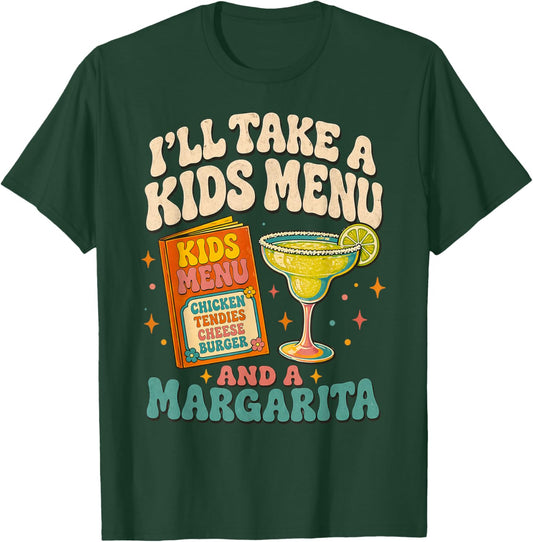 I Will Take Kids Menu and Margarita T-Shirt - T-Shirt | Forest