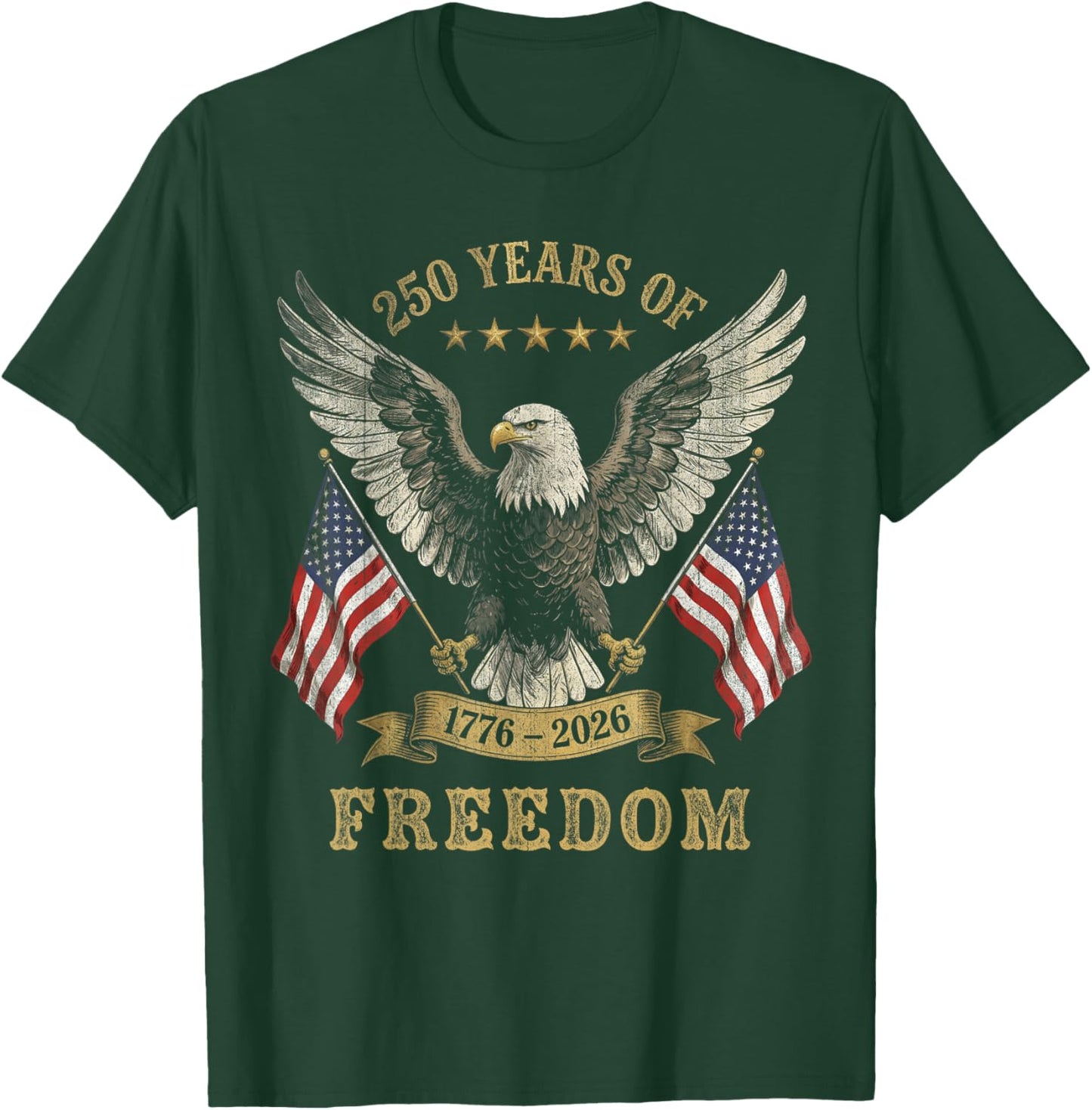 250 Years of Freedom America 1776 2026 T-Shirt - T-Shirt | Forest