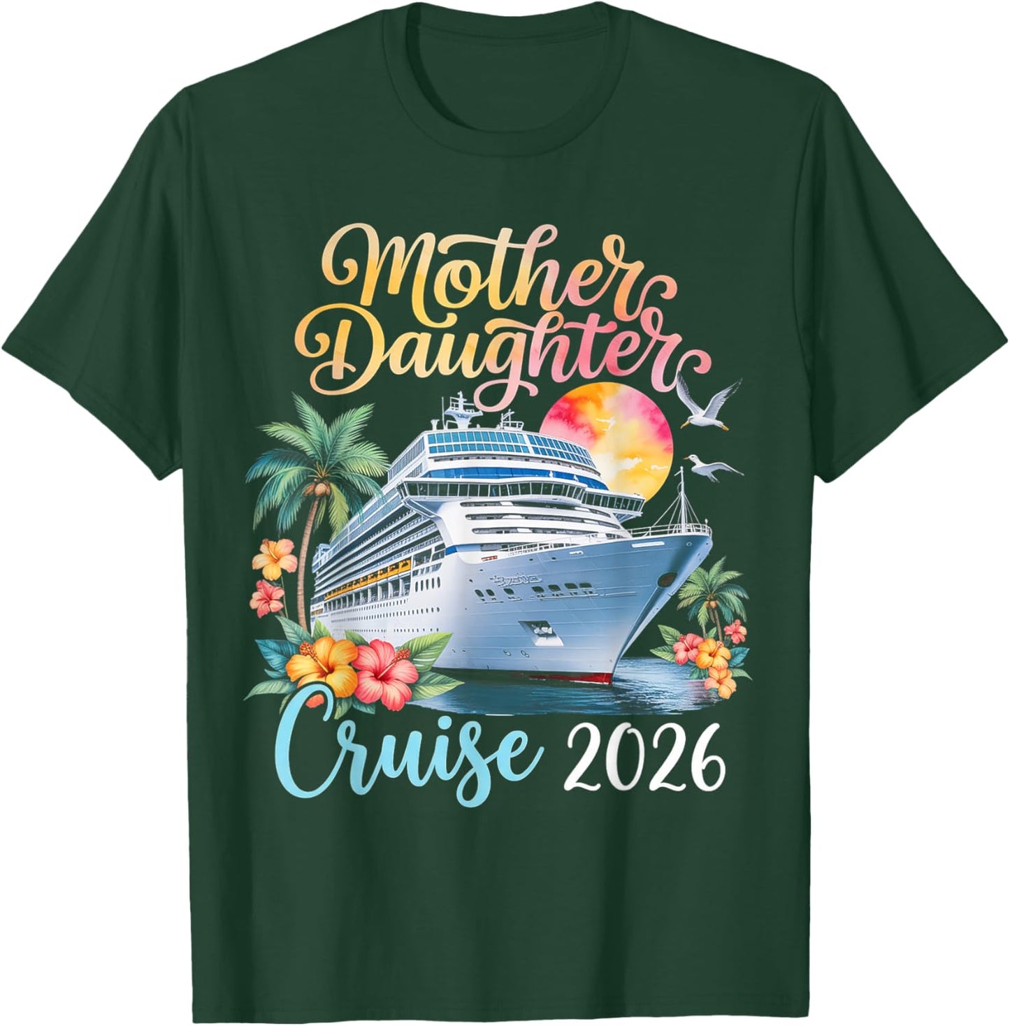 Mother Daughter Cruise 2026 T-Shirt - T-Shirt | Forest