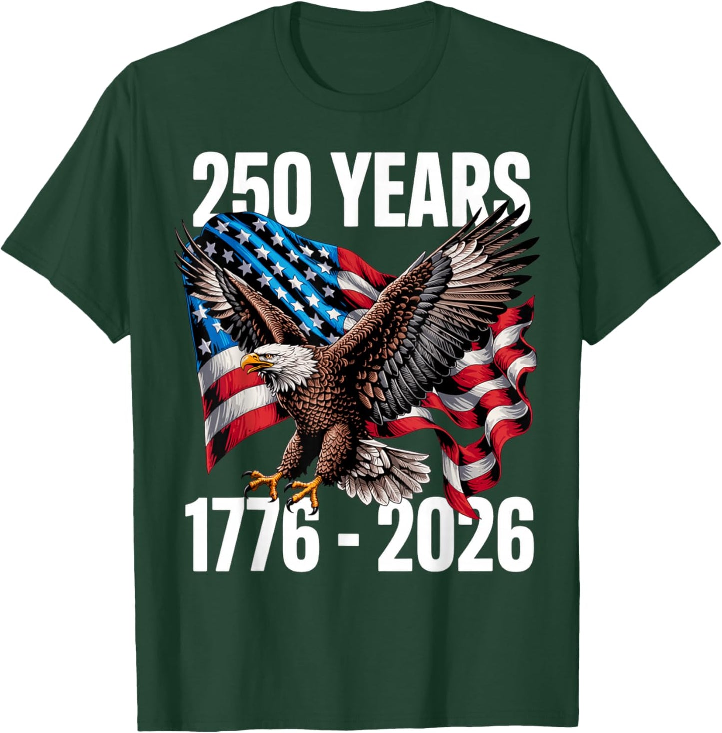 250 Years 1776-2026 Patriotic Eagle Flag 2026 T-Shirt - T-Shirt | Forest