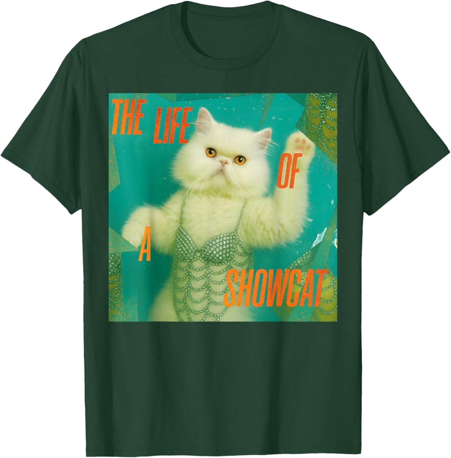 The Life of a Showcat Funny Costume Y2k Trendy Showcat 2025 T-Shirt - T-Shirt | Forest