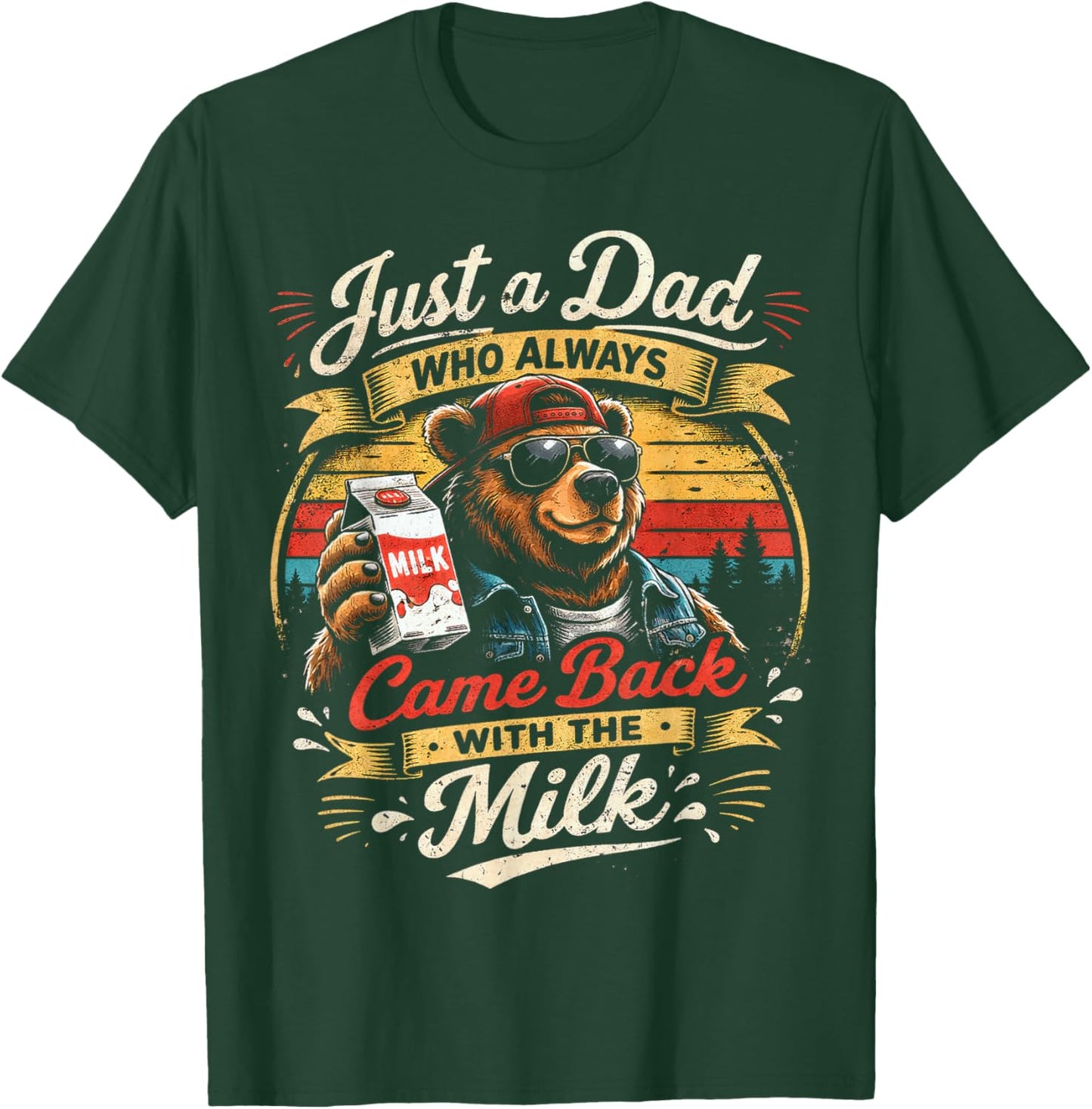 Papa Bear Just A Dad Who Always Came Back with The Milk T-Shirt - T-Shirt | Forest