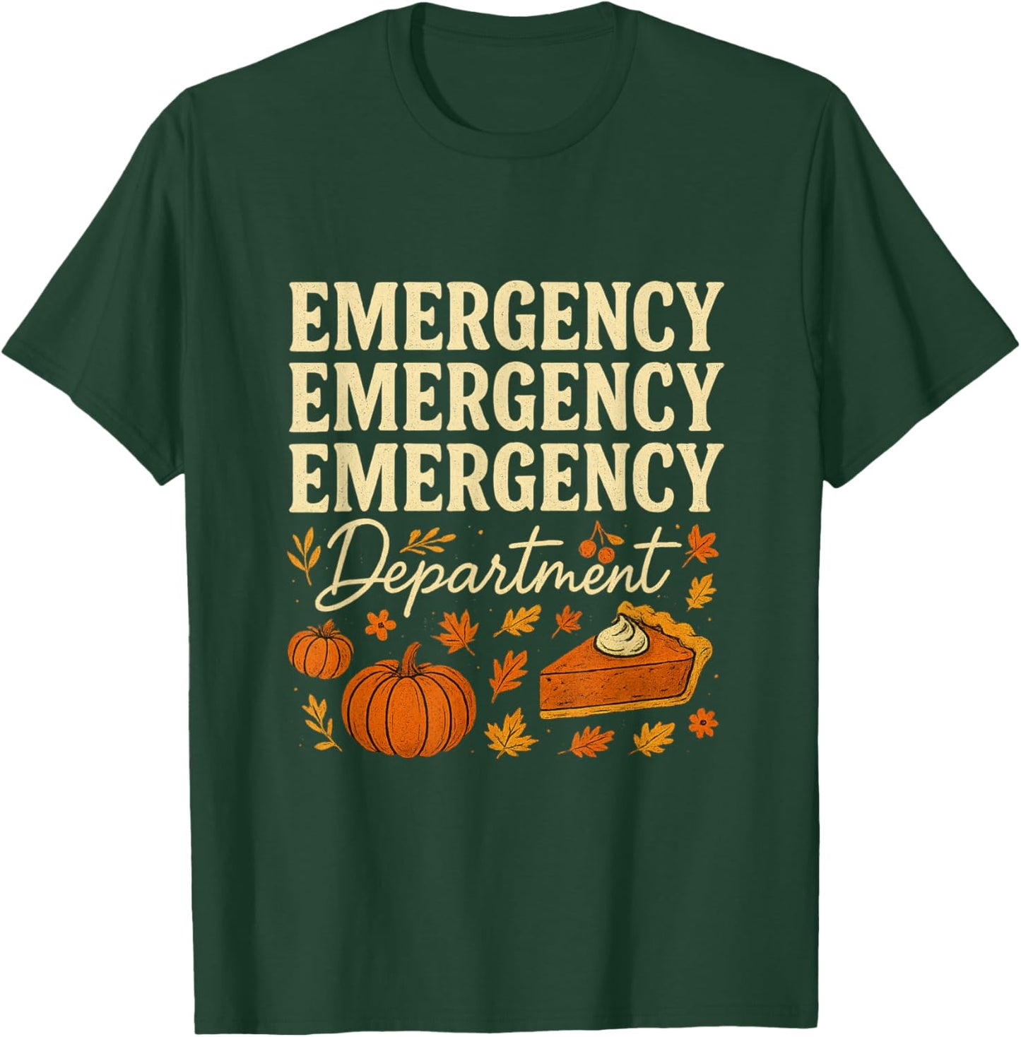 Emergency Department Thanksgiving Ed Nurse Er Nurses T-Shirt - T-Shirt | Forest