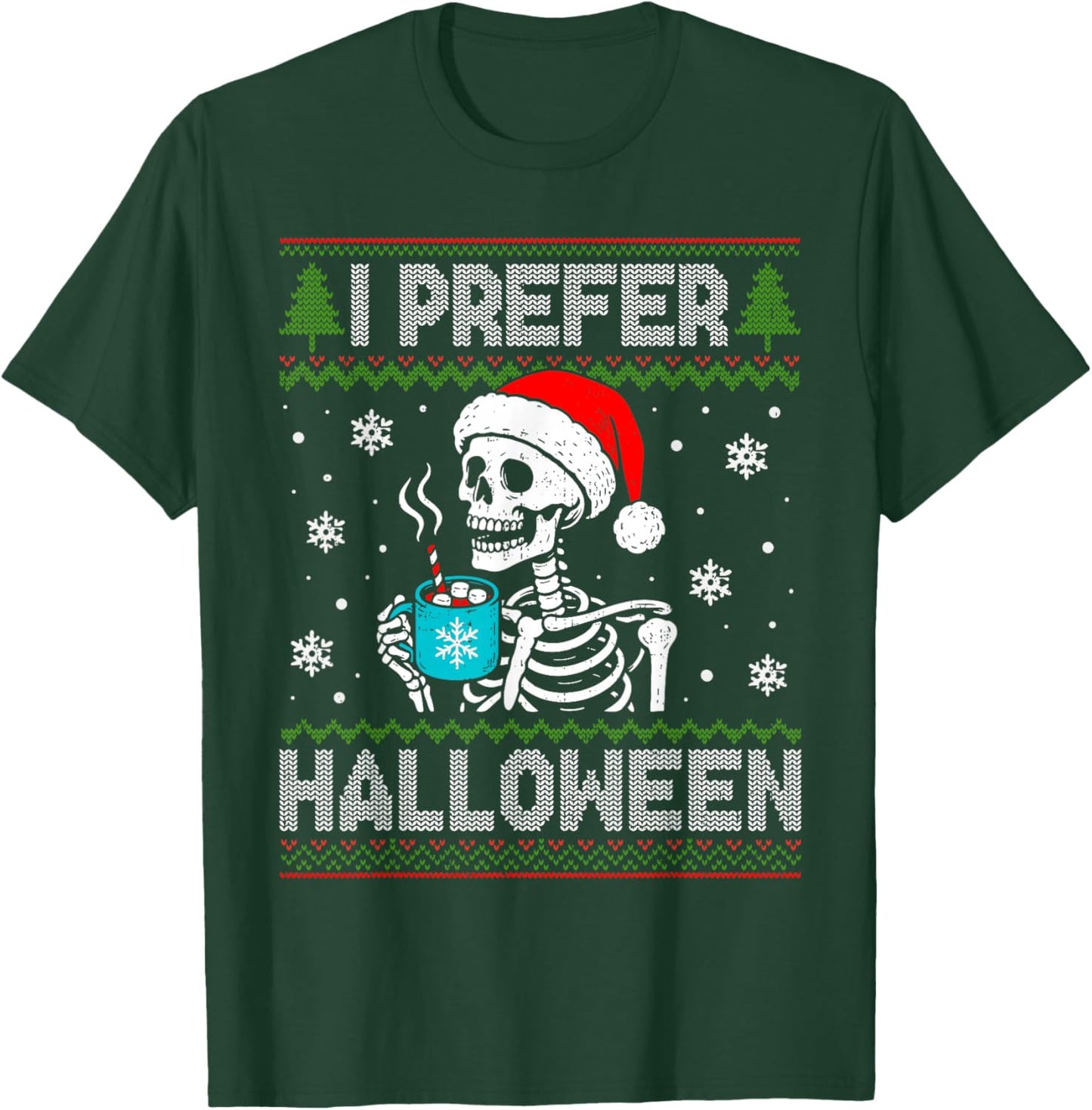 I Prefer Halloween Skeleton Ugly Christmas Spooky Holiday T-Shirt - T-Shirt | Forest