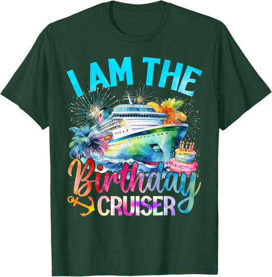 I'm The Birthday Cruiser Funny Cruise Birthday T-Shirt - T-Shirt | Forest