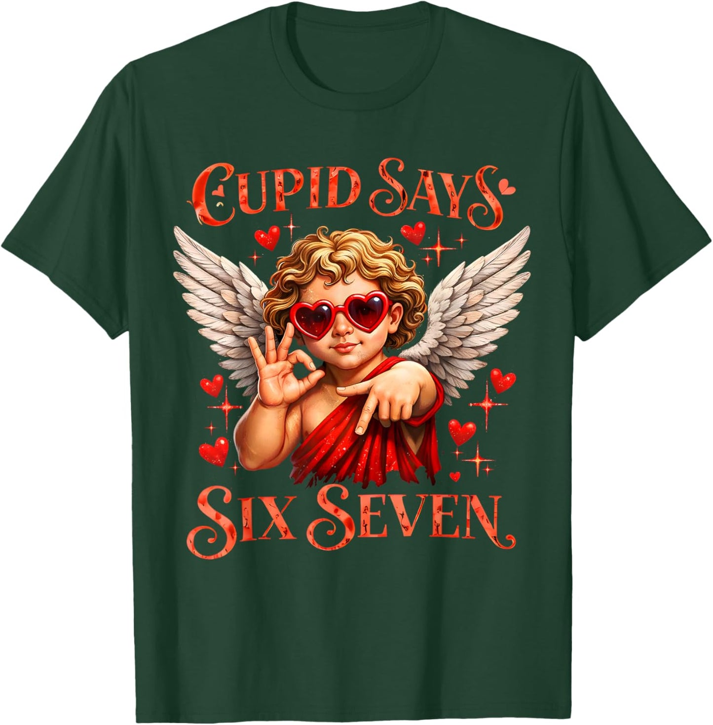 Cupid Says 67 for Kids Women Men Boys Girls Valentines Day T-Shirt - T-Shirt | Forest